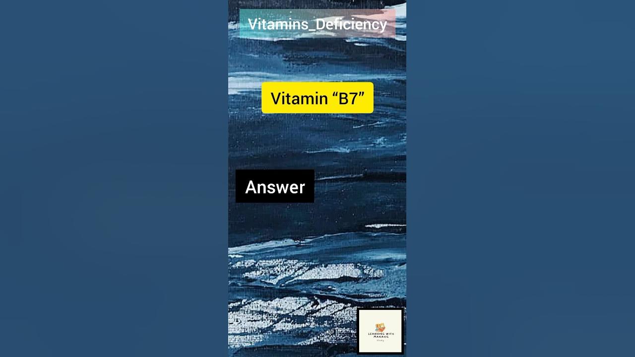 What is the main Deficiency of Vitamin B7? Deficiency of Vitamin B7 Vitamin B7 YouTube