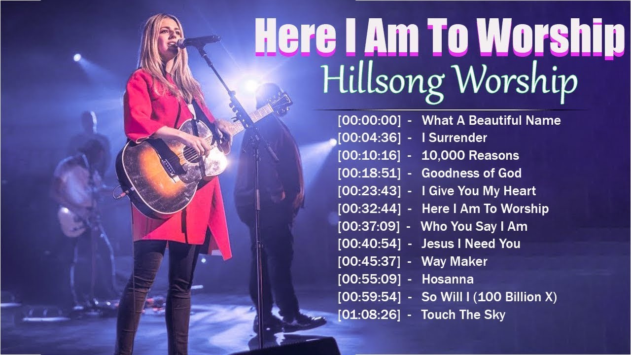 Here I Am To Worship   Hillsong Worship Christian Worship Songs 2023  Best Praise And Worship Songs
