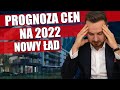 CZAS wyprzedawać NIERUCHOMOŚCI? Prognozy cen nieruchomości 2022 NOWY ŁAD