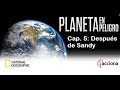 Planeta en peligro/ Cap.5: Después de Sandy /Castellano/ Natgeo