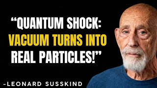Actual Evidence of Virtual Particles Turning into Real Matter | Leonard Susskind Speech