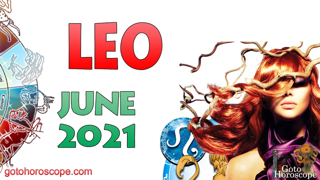 LEO June 2021 Horoscope ♌ GoToHoroscope