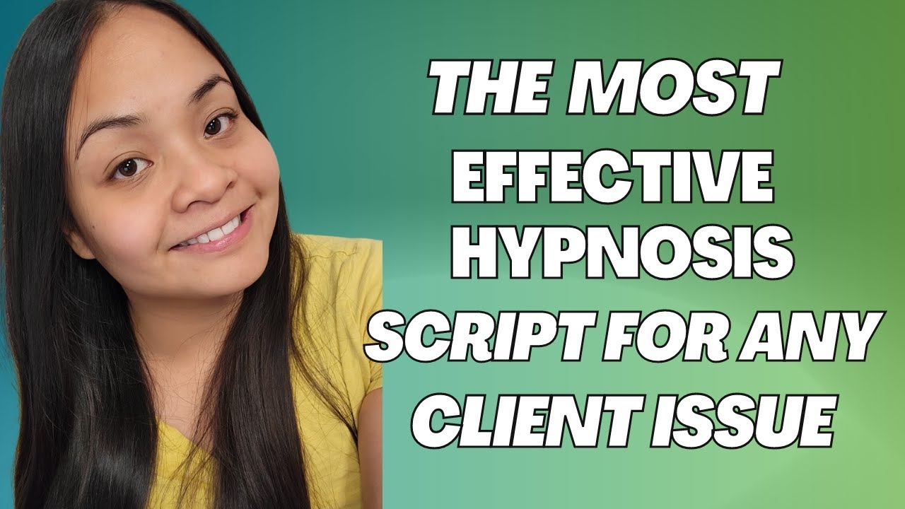 The Most Effective Hypnosis Script for ANY Client Issue YouTube