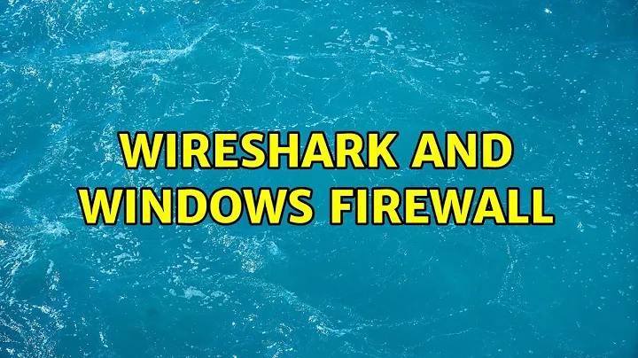 Wireshark and Windows Firewall (3 Solutions!!)