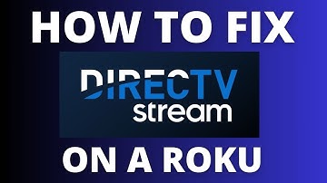 How To Fix DirecTV Stream on a Roku Device