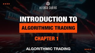 Famous Introduction To Algorithmic Trading | Algorithmic Trading | Chapter 1 | Alfonso Cahero Profile