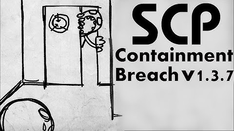 SCP Containment Breach (v1.3.7) Second Attempt (1/2)