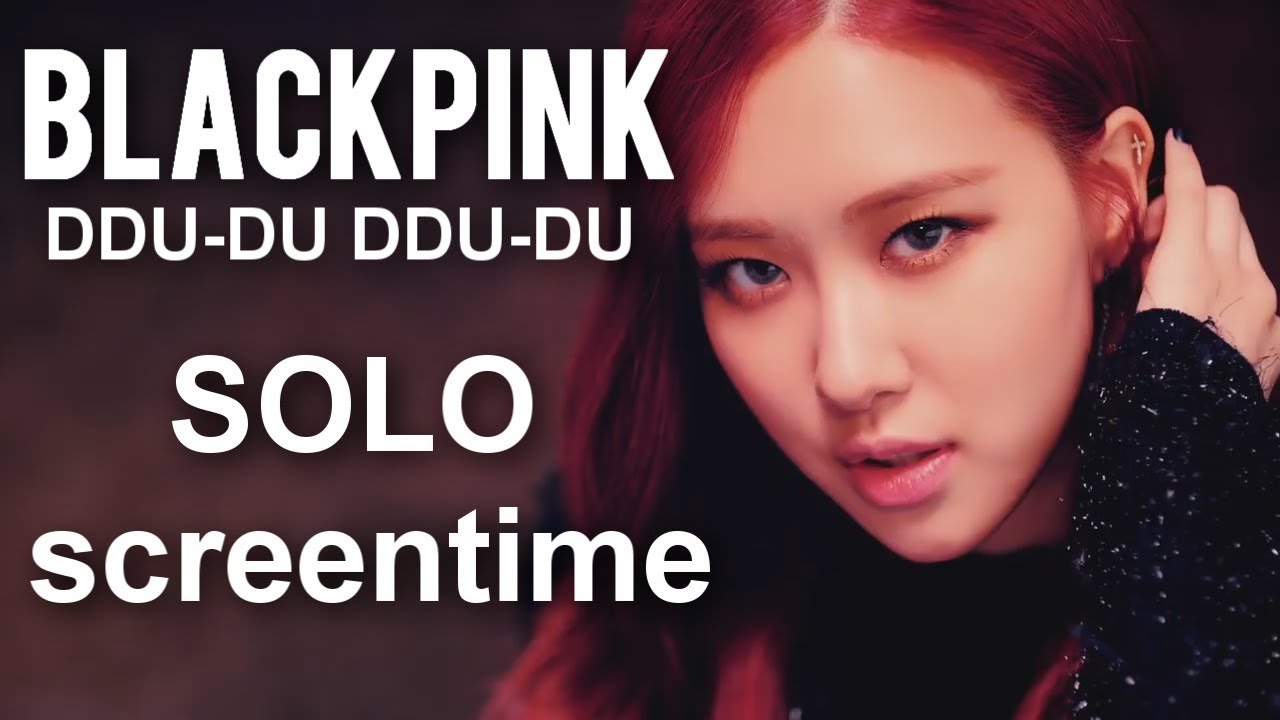 Blackpink - DDU-DU DDU-DU (SOLO screentime distribution) - YouTube