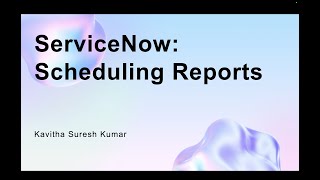 ServiceNow: Scheduling Reports