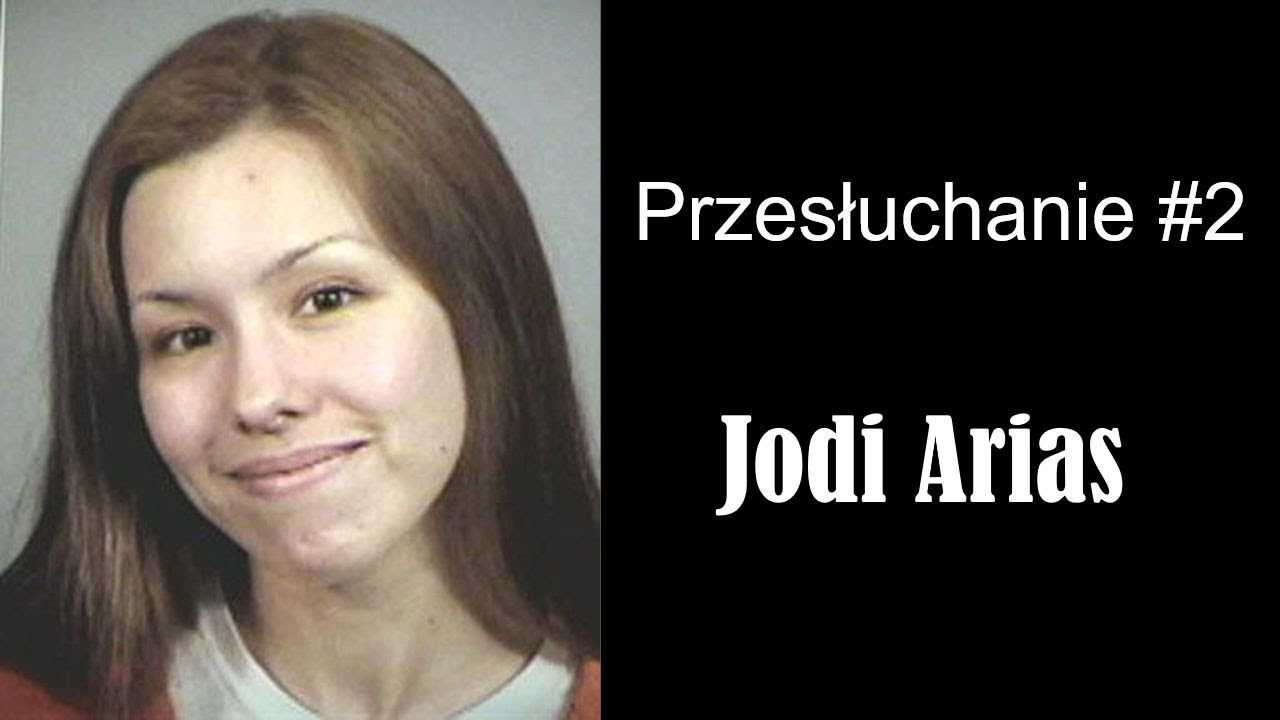 Przesłuchanie #2, Jodi Arias