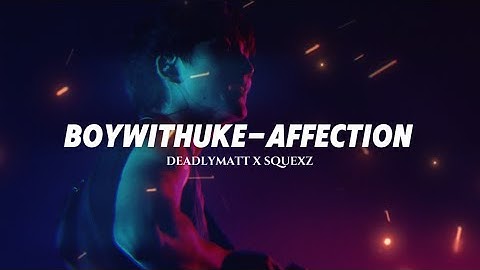 Boywithuke - Affection ft. @Arabdol (Official Lyric Video) [AI]
