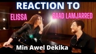 REACTION to SAAD LAMJARRED & ELISSA  - Min Awel Dekika (from the first minute)