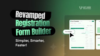 Introducing the biggest revamp on WP User Frontend | Experience New Registration Form Builder