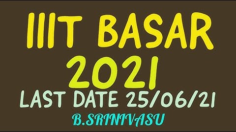 IIIT BASAR2021 ADMISSIONS