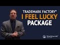 Trademark Factory&#39;s I Feel Lucky Package | Trademark Factory® FAQ