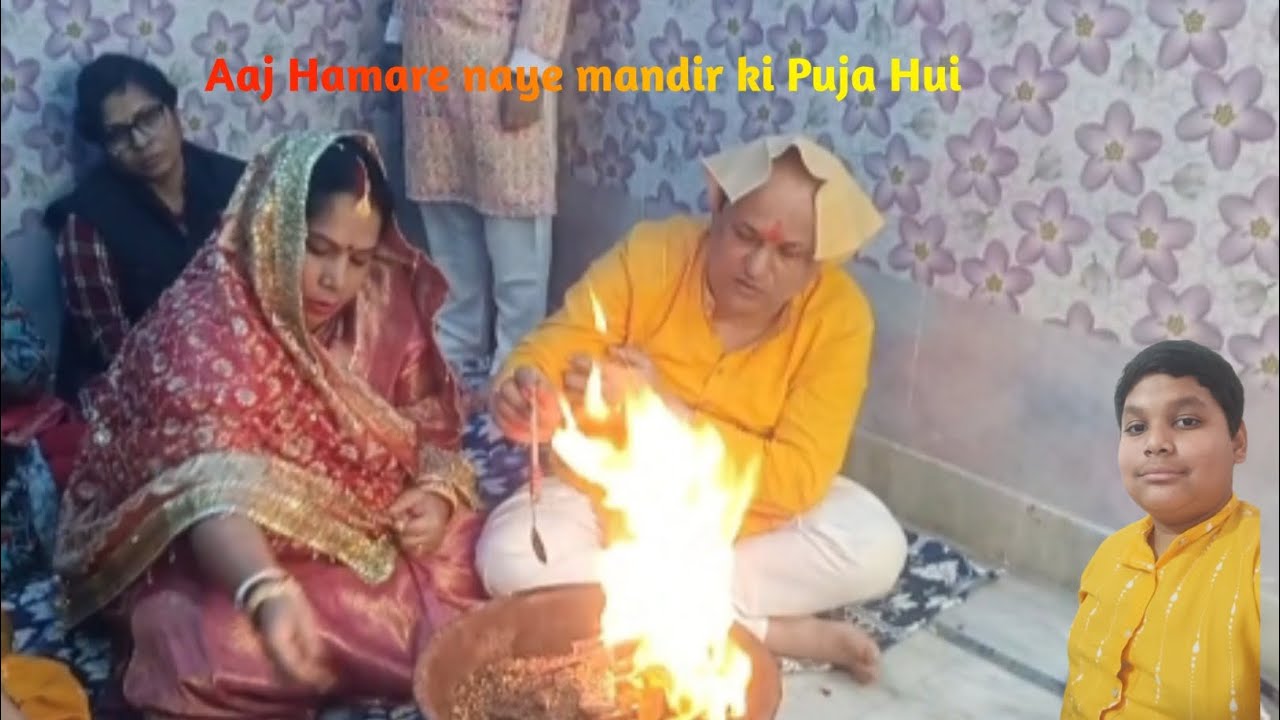 Aaj Hamare naye mandir ki Puja Hui