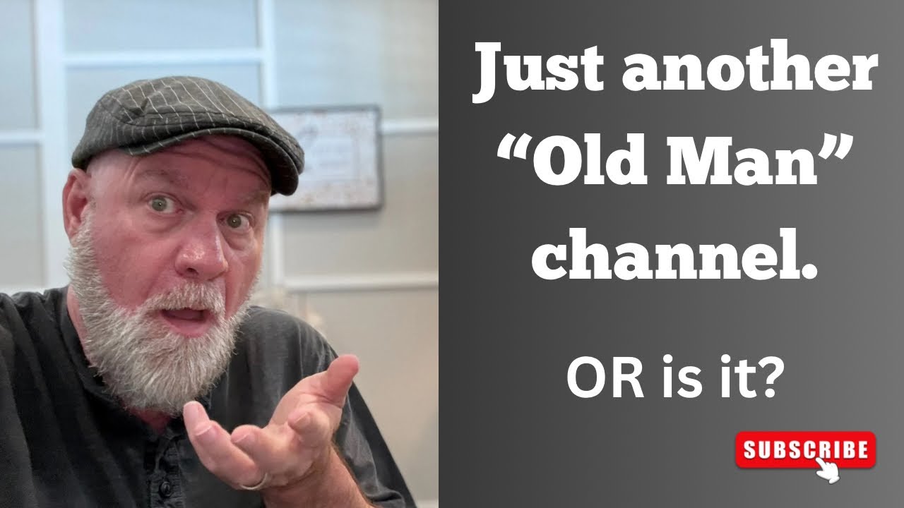 Just another “Old Man” channel, OR is it? 