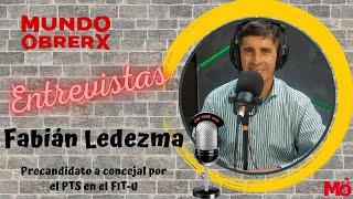 Mundo Obrerx - Entrevista Fabián Ledezma - Precandidato a concejal en Pte. Perón FIT-U