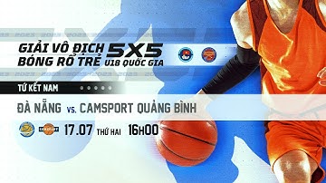 🔴 TRỰC TIẾP: Đà Nẵng - Camsport Quảng Bình | Giải vô địch bóng rổ trẻ 5x5 U18 Quốc Gia 2023