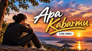 Apa Kabarmu (Lirik Video)