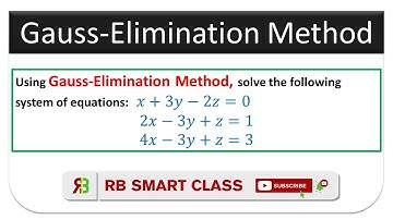 Gauss Elimination Method (System of linear equation)  || Grade 12 || RB Smart Class