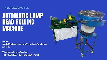 Automatic Lamp Head Rolling Machine / Thread Rolling Machine