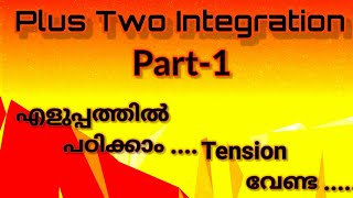 Plus Two Integration In Malayalam | Part-1| Easy way to learn |