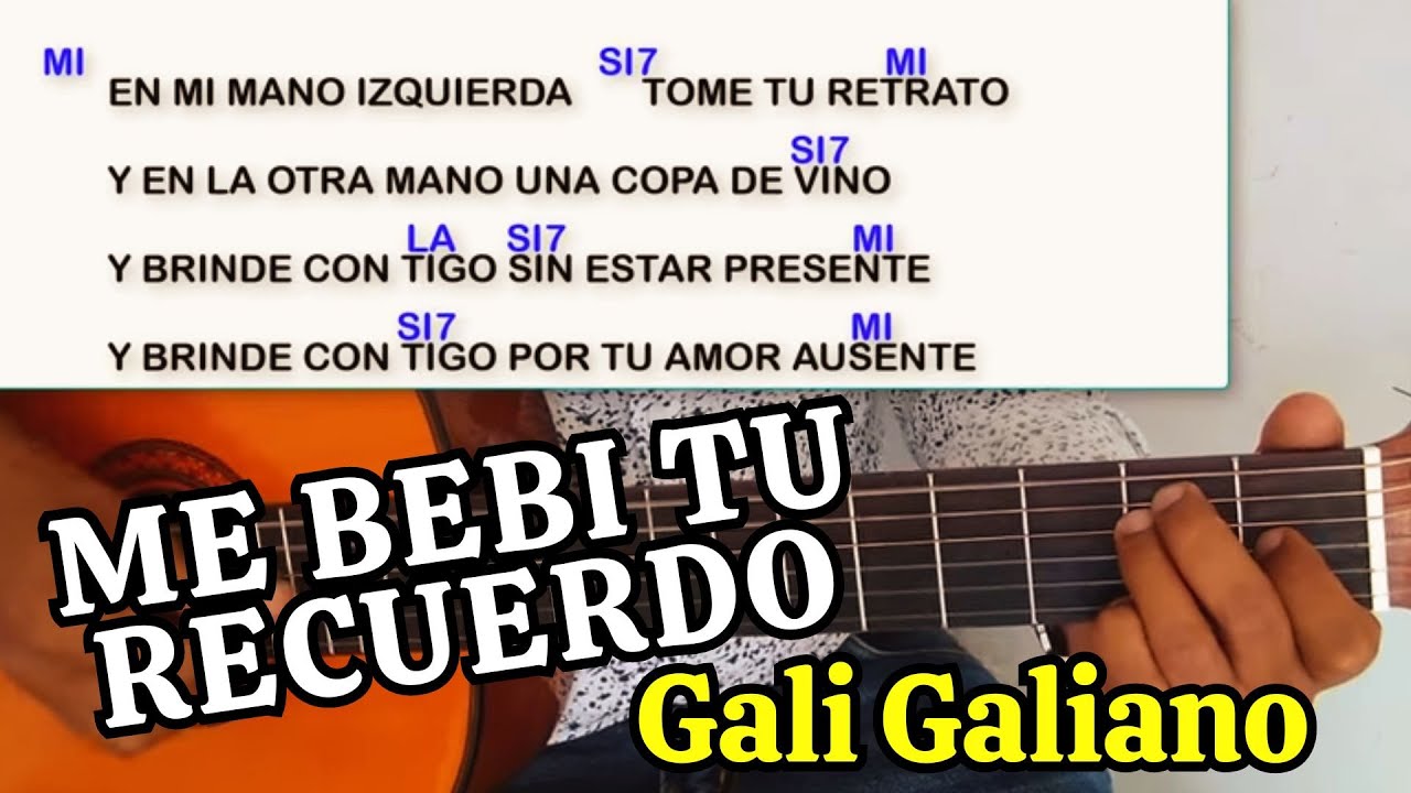 como tocar ME BEBI TU RECUERDO de gali galiano en guitarra tutorial ...