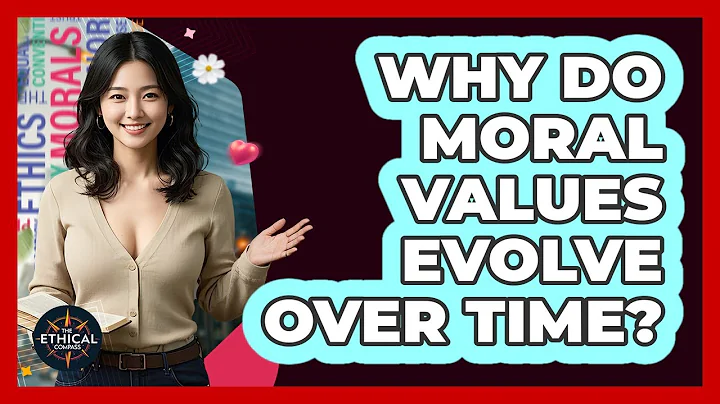 Why Do Moral Values Evolve Over Time? - The Ethical Compass