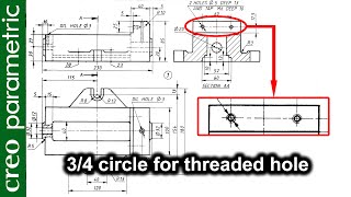3/4 circle for threaded hole in the drawing in Creo Parametric