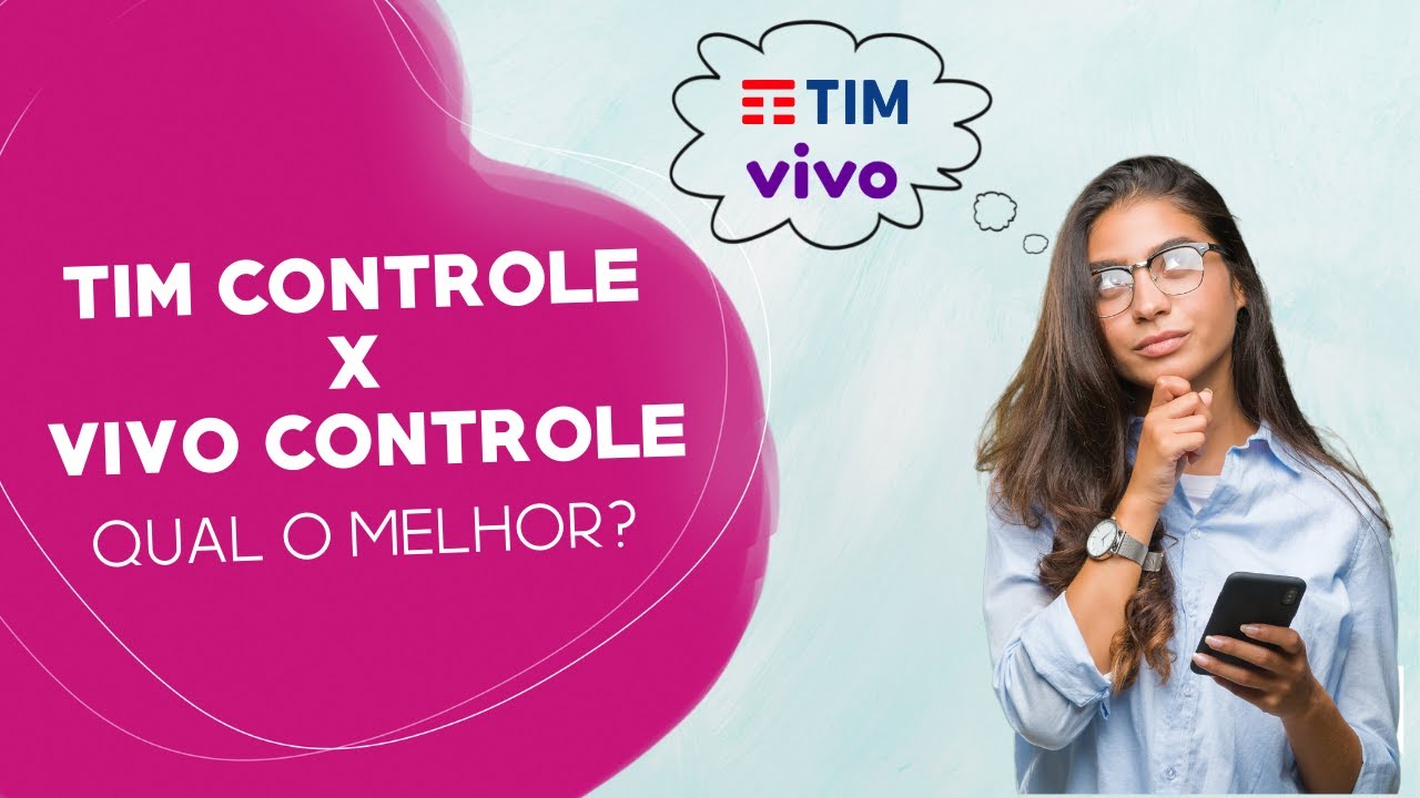 TIM Controle ou Vivo Controle  Qual é o melhor? - Melhor Escolha