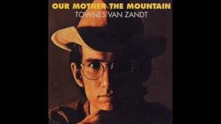 Townes Van Zandt - She Came And She Touched Me