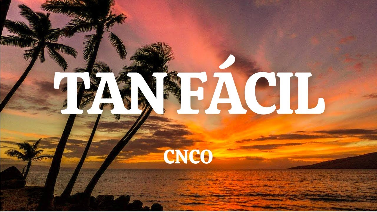 CNCO Tan Fácil (Letra/Lyrics) YouTube