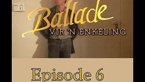 Ballade vir n enkeling, S1 - Episode 6