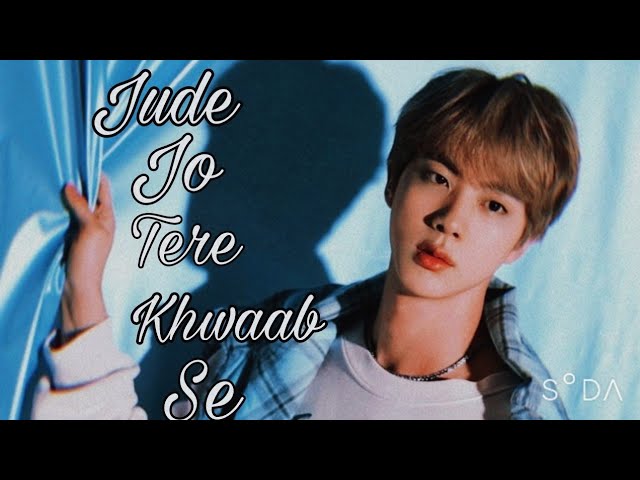 BTS Jin Jude jo tere Khwaab Se FMV (Requested)