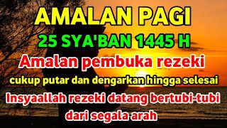 SURAT AL-WAQI'AH PAGI PENUH BERKAH"PEMBUKA PINTU REZEKI DAN LANCARKAN SEGALA USAHA"