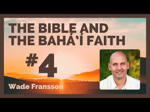 The Bible and Baha'i Faith #4
