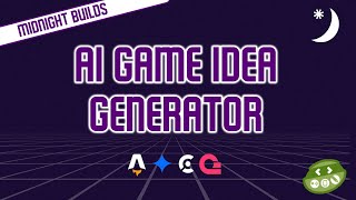 Midnight Builds - Watch Me Build a Game Idea Generator With AI!