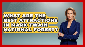 What Are The Best Attractions In Mark Twain National Forest? - Exploring Campgrounds