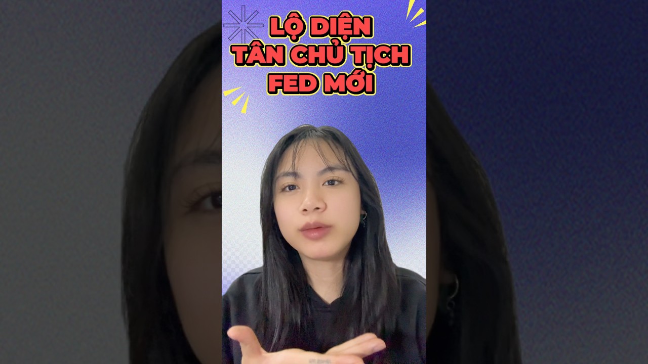 Lộ diện tân chủ tịch FED mới 