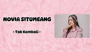 Download lagu Novia Situmeang - Tak Kembali (Lirik Lagu)