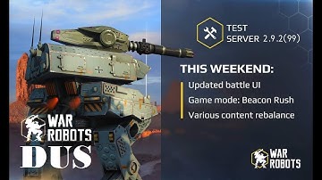 War Robots Test Server - Whats New in Version 2.9.2 (99)