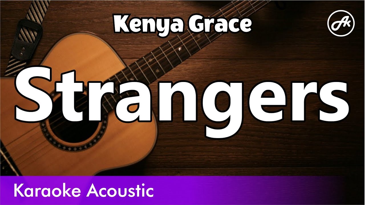 Kenya Grace - Strangers (SLOW karaoke acoustic) : r/coversongs
