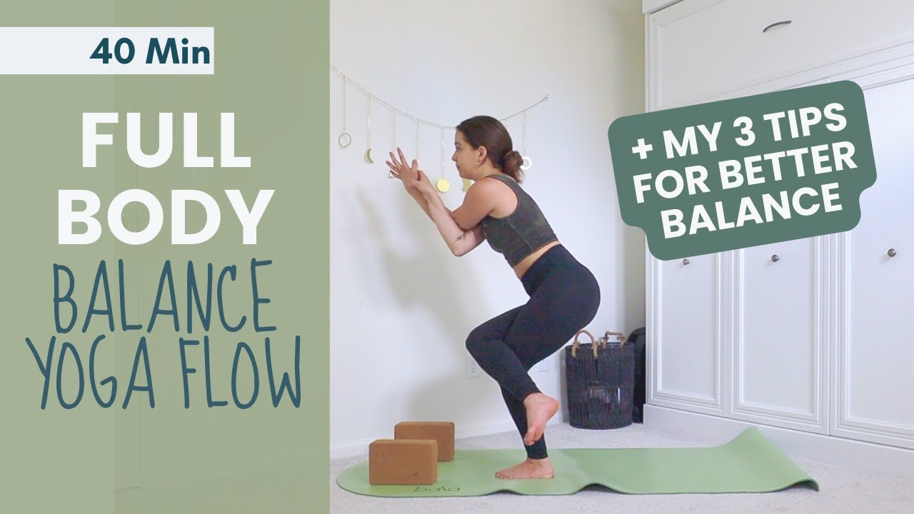 Full Body Yoga Flow for Balance + 3 Better Balance Tips | 40 Min - All ...