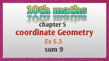 10th Maths Chapter 5 In Tamil/Coordinate Geometry In Tamil/Exercise 5.3 Sum 9 In Tamil