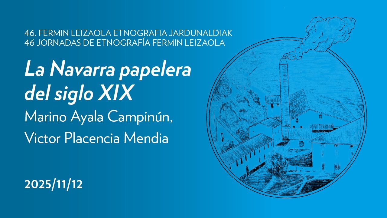 La Navarra papelera del siglo XIX, Marino Ayala Campinún, Victor Placencia Mendia | San Telmo Museoa