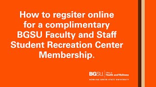 How to Register for the Complimentary BGSU Faculty and Staff SRC Membership