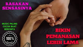 MUSIK ROMANTIS PALING COCOK BUAT BERCINTA