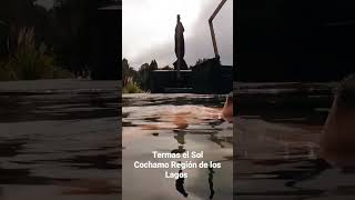 Termas del Sol, Cochamo Región de los Lagos
