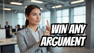 How To Easily Win Any Argument | 5 Psychological Tricks to Win Any Argument